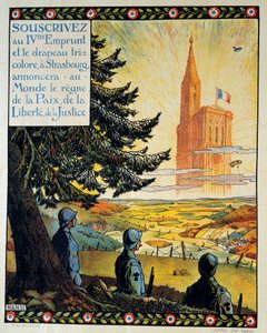 Première Guerre mondiale : Souscrivez au quatrième emprunt et le drapeau tricolore, à Strasbourg, annoncera au monde la restauration de la paix, de la liberté et de la justice (affiche)