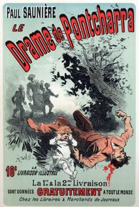 Littérature. Le drame de Pontcharra, feuilleton de Paul Saunière. Affiche de Jules Chéret, France, vers 1880 (affiche) - Jules Cheret