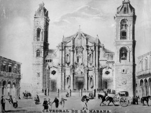 La Cathédrale de La Havane, 1789, années 1920