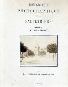 Hôpital de la Salpêtrière, Couverture « Iconographie photographique de la Salpêtrière : service de M. Charcot » par Paul Regnard et Bourneville - Unknown artist