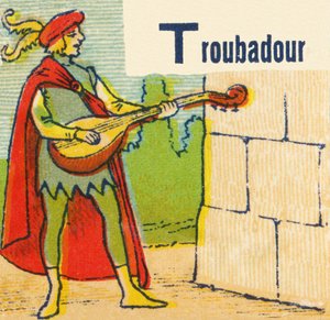 T comme Troubadour