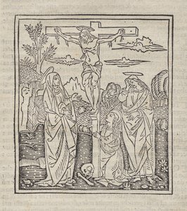 Crucifixion; publié dans Operette: Regola a tutti religiosi, Trattato del sacramento e dei misteri della Messa, Ragola del ben vivere - Unknown artist