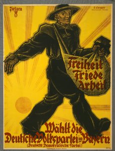 Freiheit, Friede, Arbeit, Wählt die Deutsche Volkspartei in Bayern, pub. Munich, 1919