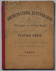Architecture pittoresque ou monuments des XVème et XVIème siècles : Châteaux de France des XV... - Victor Petit