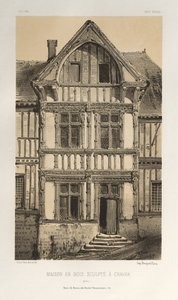 Architecture Pittoresque ou Monuments des XVeme et XVIeme Siecles: Chateaux De France des XV et XVI Siecles: Pl. 25, Maison En Bois Sculpte A Cravan (Yonne)