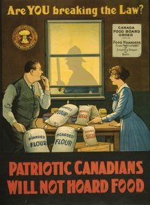 Enfreignez-vous la loi ? Les Canadiens patriotes ne thésaurisent pas la nourriture, c.1914