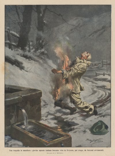 Une tragédie masquée, un jeune ouvrier italien brûlé vif en Suisse, pour amusement, par des ivrognes - Achille Beltrame