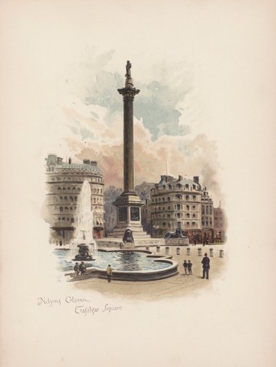 Londres familier : La colonne de Nelson, Trafalgar Square - Allan F. Barraud