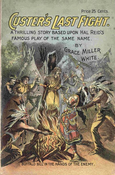 Couverture du livre « Le dernier combat de Custer - une histoire palpitante basée sur la célèbre pièce de Hal Reid du même nom » par Grace Miller White. Image représentant Buffalo Bill aux mains des ennemis - American School