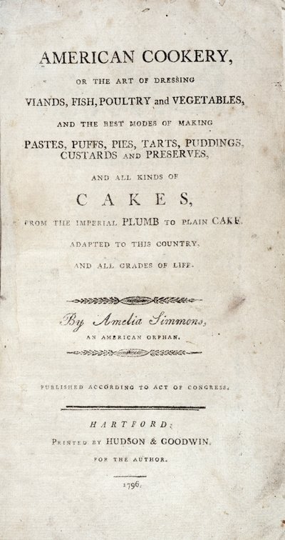 Page de titre de American Cookery, écrit par Amelia Simmons, publié par Hudson & Goodwin, 1796 - American School