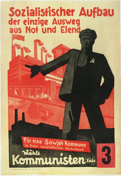 Construction socialiste, la seule issue à la pauvreté et aux difficultés. Pour une commune soviétique dans une Allemagne socialiste libre! - Anonymous Anonymous