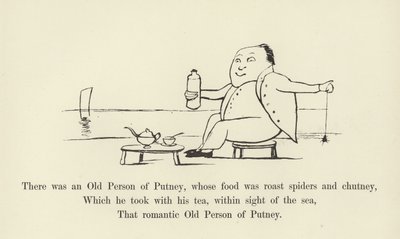 Il y avait une vieille personne de Putney, dont la nourriture était des araignées rôties et du chutney - Edward Lear