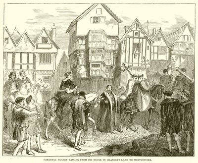 Le cardinal Wolsey passant de sa maison de Chancery Lane à Westminster - English School
