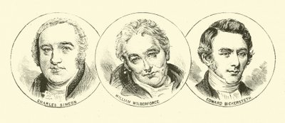 Charles Simeon; William Wilberforce; Edward Bickersteth - English School