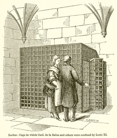 Loches : Cage dans laquelle le cardinal de la Balue et d
