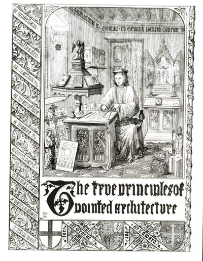 Pugin au travail, frontispice de Principes véritables de l