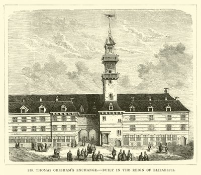 La Bourse de Sir Thomas Gresham, construite sous le règne d