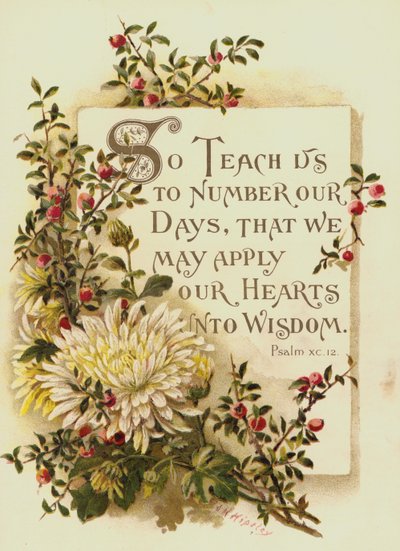 Apprends-nous à compter nos jours, afin que nous appliquions nos cœurs à la sagesse, Psaume XC 12 - English School
