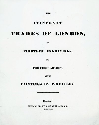 Page de titre Les métiers itinérants de Londres en treize gravures par les premiers artistes d