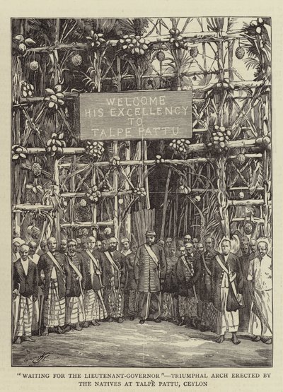 "En attendant le lieutenant-gouverneur", Arc de triomphe érigé par les indigènes à Talpe Pattu, Ceylan (gravure) - English School