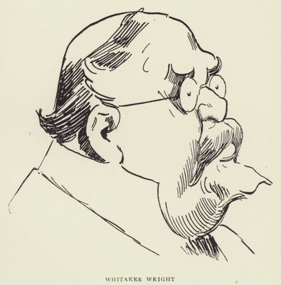 Whitaker Wright - Harry Furniss
