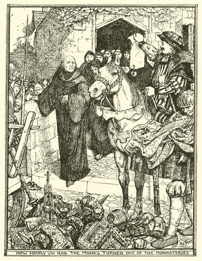 Comment Henri VIII a fait expulser les moines des monastères - Henry Justice Ford