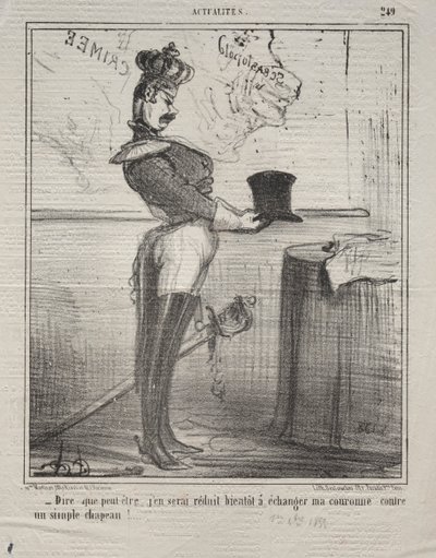 Actualités (No. 249) : Ils disent que je serai bientôt réduit à échanger ma couronne contre un simple chapeau ! - Honoré Daumier