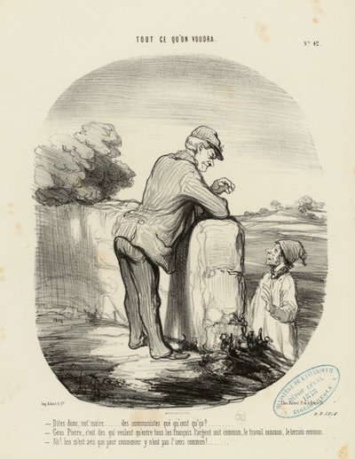 Tout ce qu’on voudra n° 42 : - Dites donc, not’maire... des communistes qué qu’c’est qu’ça ? ... - Honoré Daumier