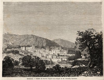 Vue de Bethléem, dessin de Joseph Navlet (1821-1889), pour illustrer le voyage de M. Bida en Palestine en 1856. Gravure dans « Le tour du monde, nouveau journal des voyages » Paris - Joseph Navlet