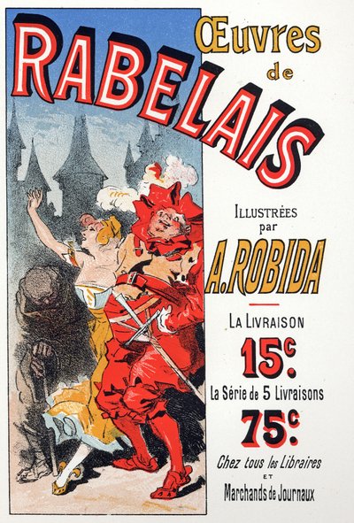 Littérature. Œuvres de François Rabelais illustrées par Albert Robida. Affiche par Jules Chéret, France, vers 1885 - Jules Cheret