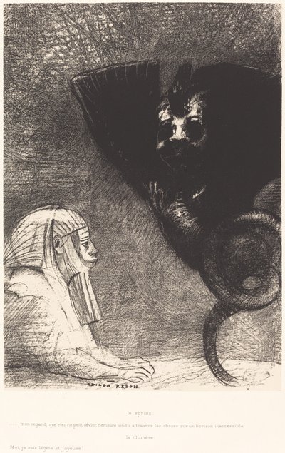 Le Sphynx...mon regard que rien ne peut dévier, demeure tendu à travers les choses sur un horizon inaccessible. La Chimère: Moi, je suis légère et joyeuse - Odilon Redon