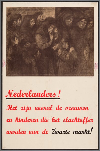 Annonce aux Néerlandais que les femmes et les enfants en particulier sont victimes du marché noir - Theophile Steinlen