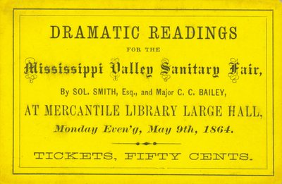 Billet pour des lectures dramatiques par Sol. Smith, Esq., et Major C. C. Bailey à la Foire Sanitaire de la Vallée du Mississippi, 9 mai 1864 - Unbekannt
