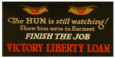 Le Hun surveille toujours ! Montrez-lui que nous sommes sérieux - terminez le travail Prêt de la Victoire, c.1917 - Unknown