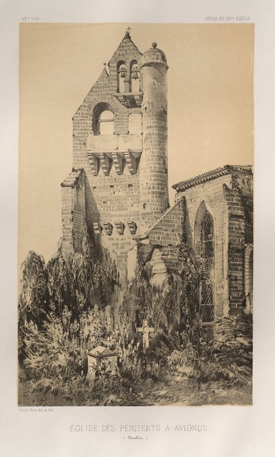 Architecture Pittoresque ou Monuments des XVeme et XVIeme Siecles: Chateaux De France des XV et XVI Siecles: Pl. 40, Église Des Pénitents À Avignon (Vaucluse) - Victor Petit