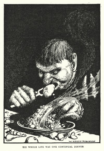Toute sa vie était un dîner continuel - William Heath Robinson