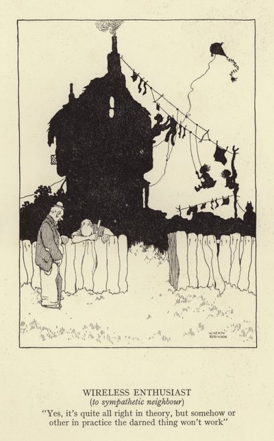 Enthousiaste de la radio, à un voisin sympathique - William Heath Robinson