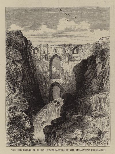 Le vieux pont de Ronda, quartier général des fédéralistes andalous - William Henry James Boot