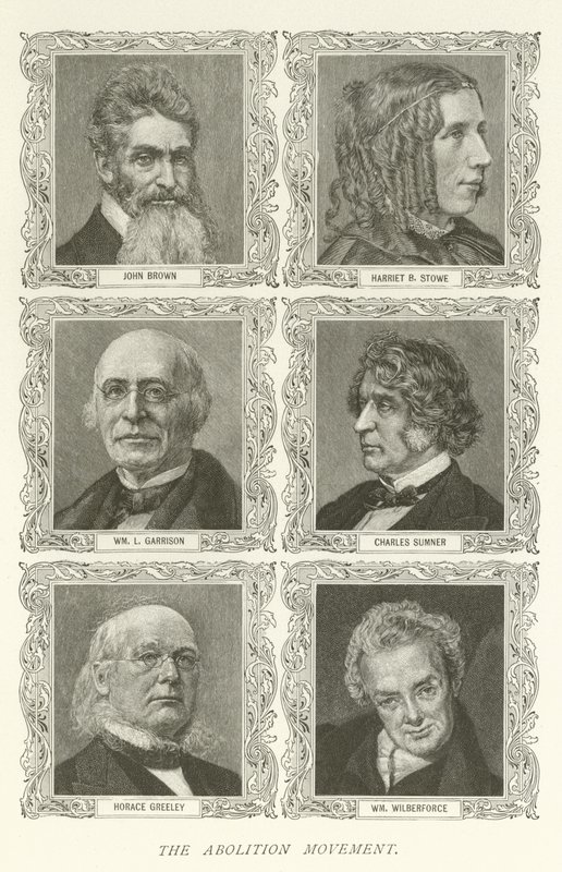 Le mouvement abolitionniste, John Brown, Harriet B Stowe, William L Garrison, Charles Sumner, Horace Greeley, William Wilberforce - American School