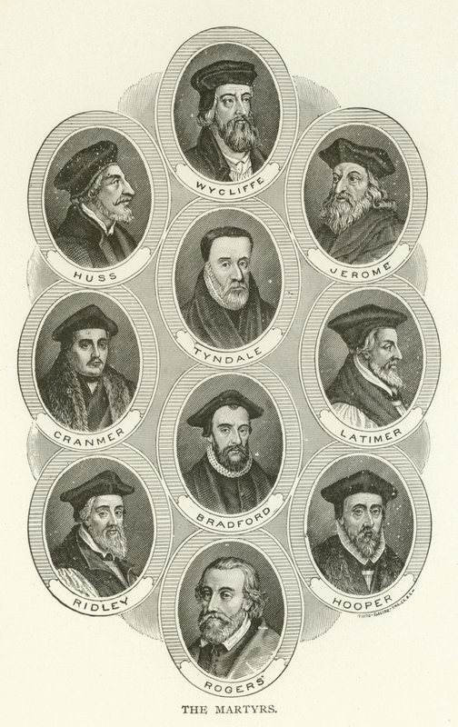 Les Martyrs, Wycliffe, Huss, Jérôme, Tyndale, Cranmer, Latimer, Bradford, Ridley, Hooper, Rogers - American School