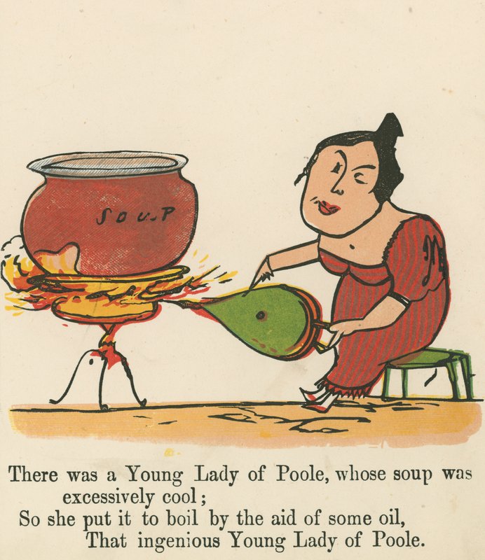 Il y avait une jeune dame de Poole, dont la soupe était excessivement froide, de 