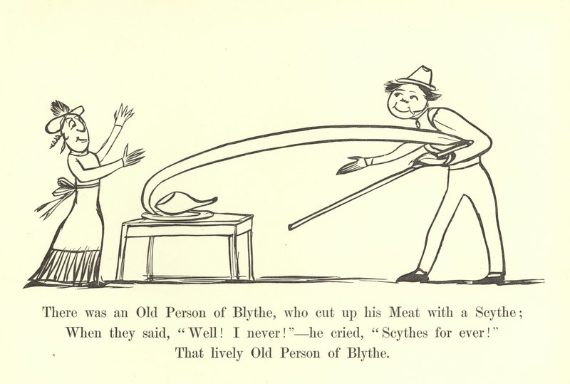 Il y avait une vieille personne de Blythe, qui coupait sa viande avec une faux - Edward Lear