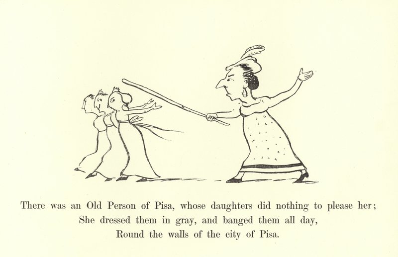 Il y avait une vieille personne de Pise, dont les filles ne faisaient rien pour lui plaire - Edward Lear