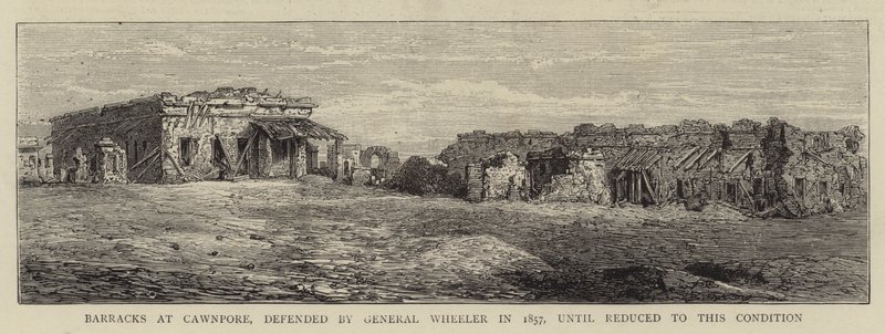 Caserne de Cawnpore, défendue par le général Wheeler en 1857, jusqu