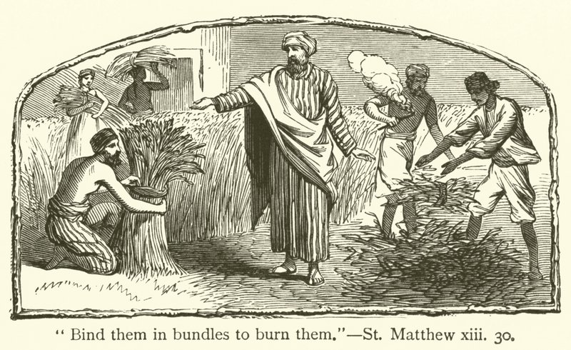"Liez-les en bottes pour les brûler", Saint Matthieu, xiii, 30 - English School