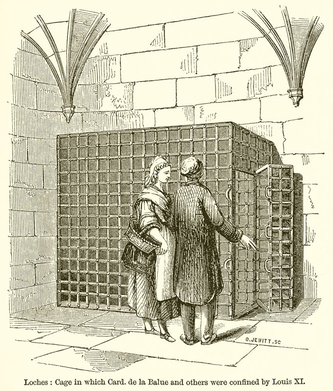 Loches : Cage dans laquelle le cardinal de la Balue et d