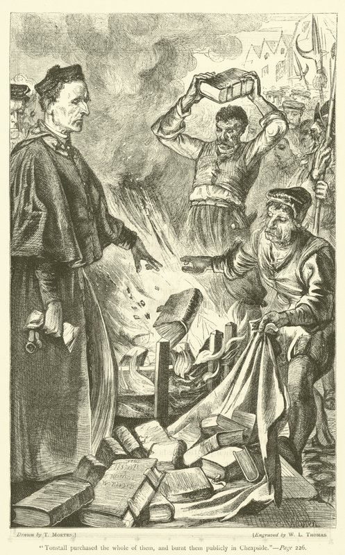 "Tonstall les a tous achetés et les a brûlés publiquement à Cheapside" - English School