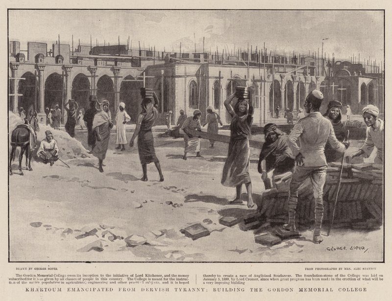 Khartoum émancipé de la tyrannie des Derviches, construction du Gordon Memorial College - George Soper
