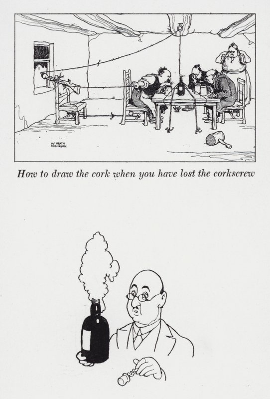 Comment tirer le bouchon quand on a perdu le tire-bouchon - William Heath Robinson