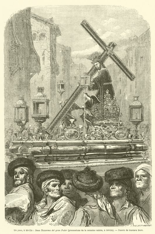Un paso, à Séville, Jésus Nazareno del gran Poder, processions de la semaine sainte, à Séville - Gustave after Dore